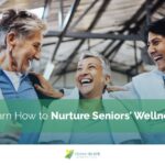 Graphic design with the phrase Learn How to Nurture Seniors' Wellness
